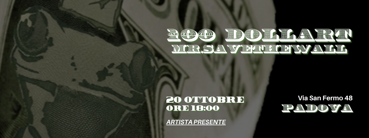 100 Dollart di Mr. Savethewall a Padova da Deodato Arte