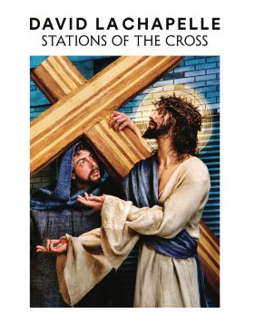 David LaChapelle - Stations of the Cross - Catalogo