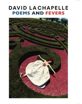 David LaChapelle - Poems and Fevers - CATALOGO