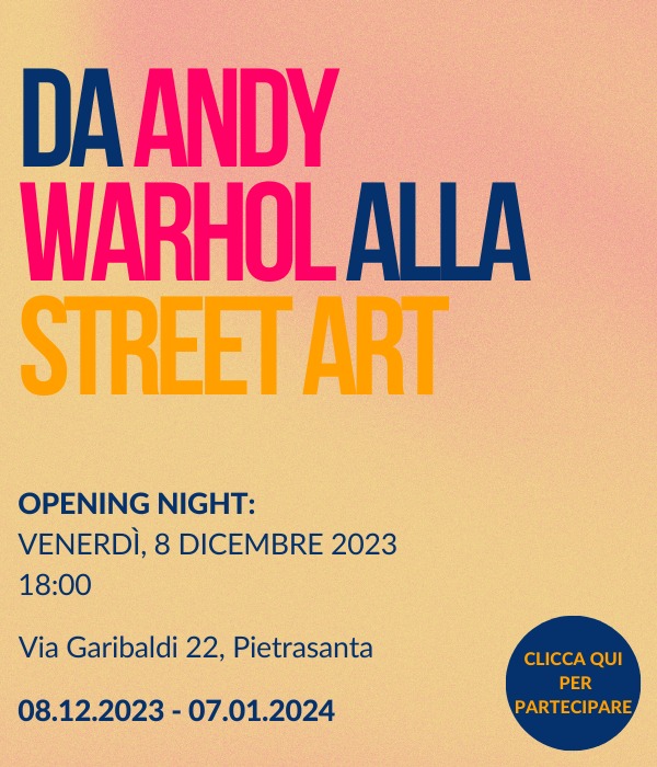 Da Andy Warhol alla Street Art Mostra Deodato Arte Pietrasanta